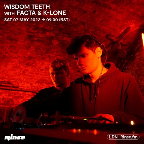 Wisdom Teeth with Facta & K-Lone  -  07 May 2022