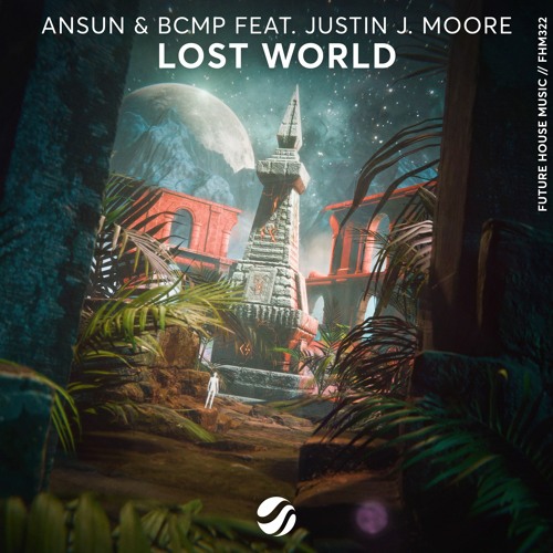 Ansun & BCMP - Lost World (feat. Justin J. Moore)