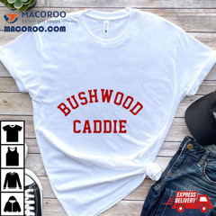 Bushwood Caddie Shirt