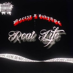 Real Life Ft. Baby8pe