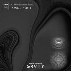 GRVTY Mix 020 featuring AMINE KOHB