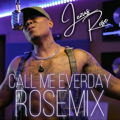 Call Me Everyday Rosemix