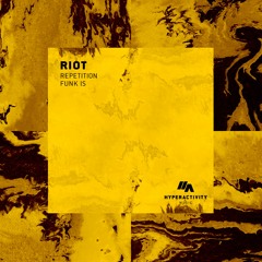 RIOT 'Funk Is' [Hyperactivity Music]