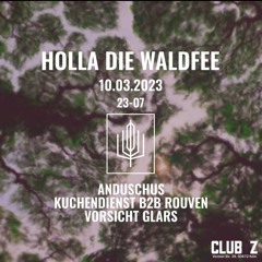Vorsicht Glars | Club Z | Holla die Waldfee Closing | 10.03.23
