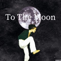 To The Moon