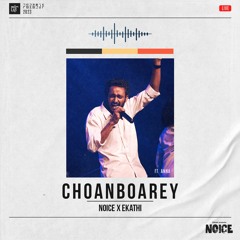 Choanboarey - Noice X Ekathi