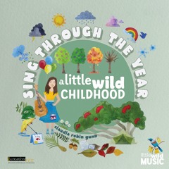 Sing Through The Year - A Little Wild Childhood