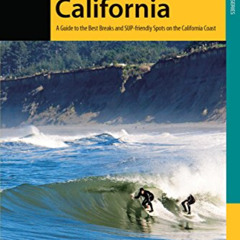 Access EBOOK 💑 Surfing California: A Guide To The Best Breaks And Sup-Friendly Spots