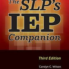[GET] EPUB 📒 The Slps Iep Companion by  Carolyn C. Wilson &  Janet R. Lanza [PDF EB
