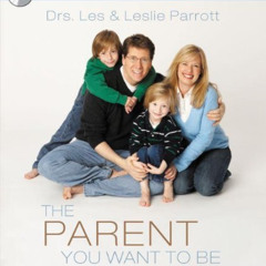 View EBOOK 📖 The Parent You Want to Be: Who You Are Matters More Than What You Do by