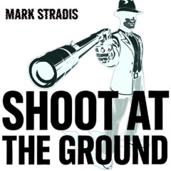 Shoot At The Ground