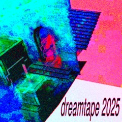 dreamtape 2025