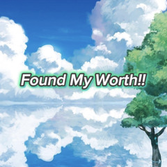 FOUND MY WORTH!! [Prod. Soul99]