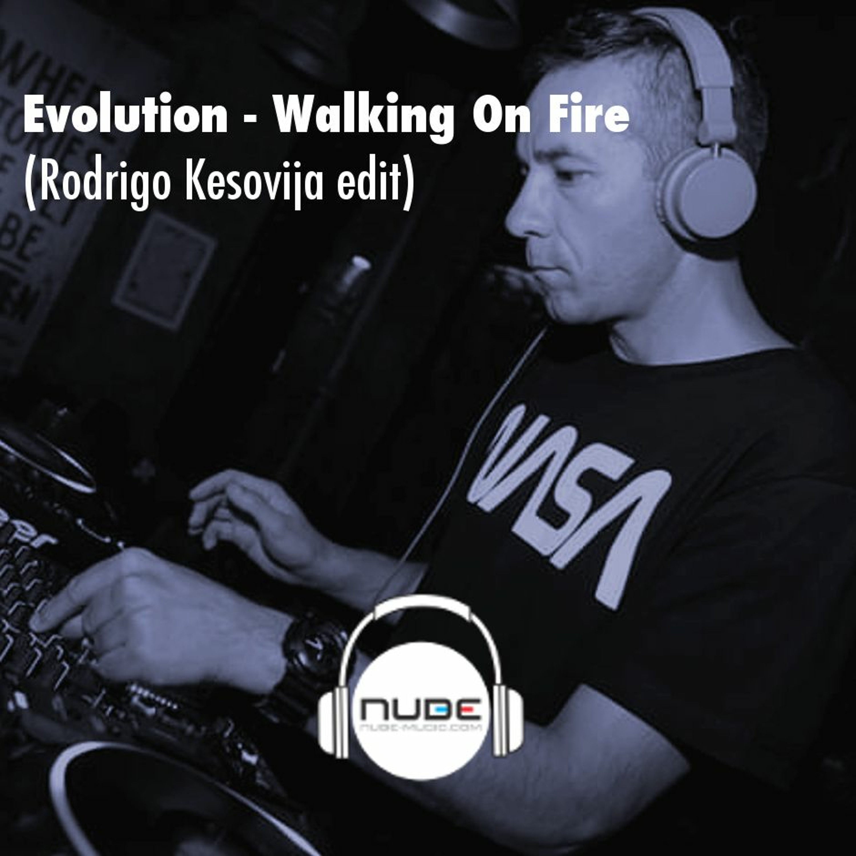 Evolution - Walking On Fire (Rodrigo Kesovija Edit) Free download episode artwork