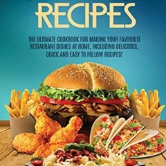 [READ] [EPUB KINDLE PDF EBOOK] Copycat Recipes: The Ultimate Cookbook for Making Your Favourite Rest