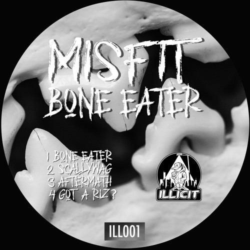 Misfit - Bone Eater EP - ILL001 [OUT NOW]