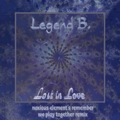 Legend B. - Lost In Love (Noxious Element Remix)