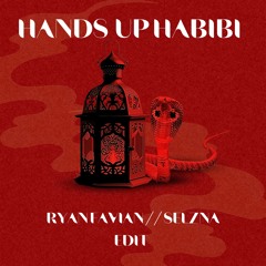 HANDS UP HABIBI (RYAN FAVIAN & SELZNA EDIT)