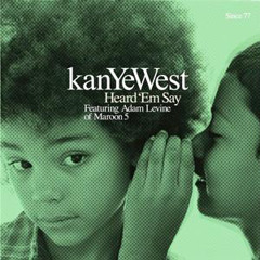 Heard 'Em Say (feat. Adam Levine) - Kanye West