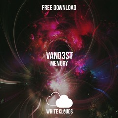 FREE DOWNLOAD : VAND3ST - Memory (Original Mix)