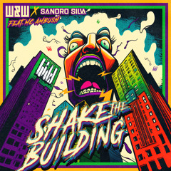 W&W x Sandro Silva feat. MC Ambush - Shake The Building