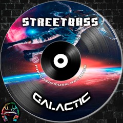 Streetbass - Galactic ( Original Mix )