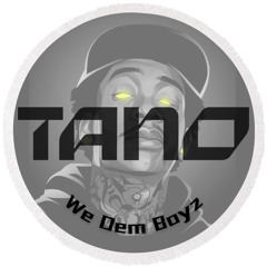 Tano - We Dem Boys (Edit)