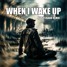 WHEN I WAKE UP (Avratzband Remix)