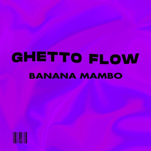 Banana Mambo - Ghetto Flow (Original Mix)
