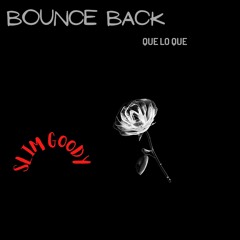 Bounce Back Que lo Que