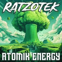 RATZOTEK - ATOMIK ENERGY