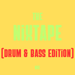 The Nixtape (Drum & Bass Edition)
