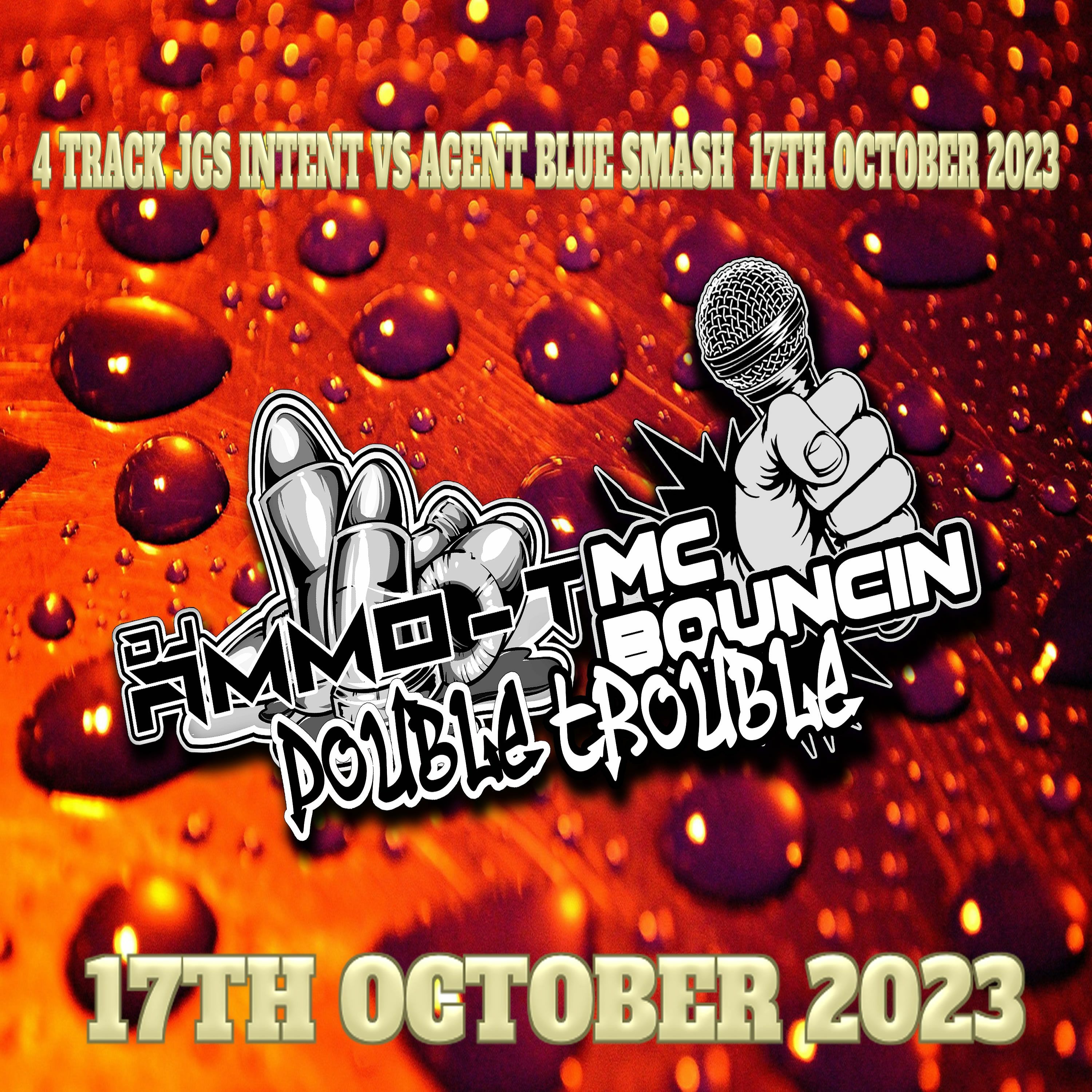 4 TRACK JGS INTENT VS AGENT BLUE SMASH 17TH OCTOBER 2023 - MC BOUNCIN - 180 BPM episode artwork