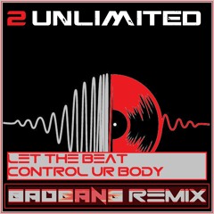 Let the Beat Control Ur Body (BadBANG Remix)