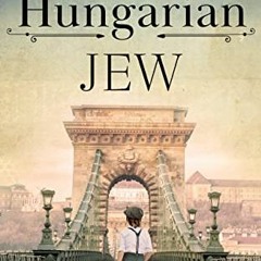 [Download] EBOOK 📤 Hungarian Jew: A WW2 Jewish Boy Holocaust Survival Story by  Mosh