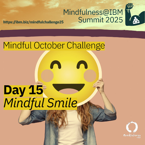October Challenge 25 - Day 15 – The Mindful Smile: A Practice of Joy and Presence