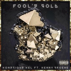 Fool's Gold Ft. Kenny Greene (Prod. lomanekilledit)