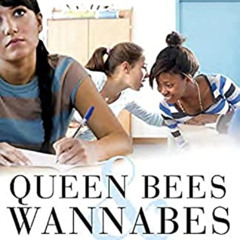 [VIEW] PDF ✔️ Queen Bees and Wannabes: Helping Your Daughter Survive Cliques, Gossip,
