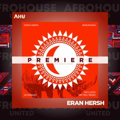 AHU PREMIERE: Eran Hersh - Wakanaka (Original Mix) [MOS of the Moon]