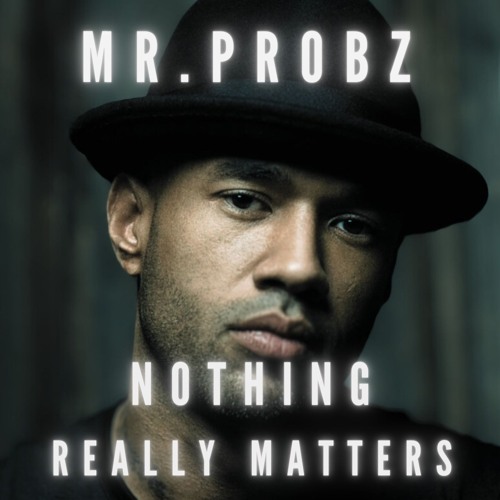 Brutobeats - Mr.Probz - Nothing really matters (Douceur version)