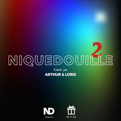 Niquedouille 2 (Feat. Arthur & Loris)