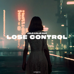 OZLIG & BLUE MAN - LOSE CONTROL