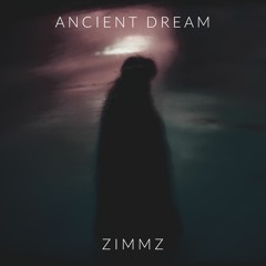 Zimmz - Ancient Dream