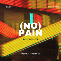(No) Pain (Dario Edit) - Dance Approved