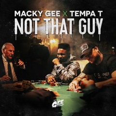 Macky Gee Feat. Tempa T - Not That Guy