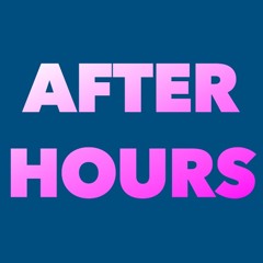 It's After Hours!