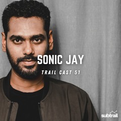 Trail Cast 51 - Sonic Jay