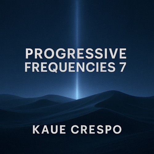 Kaue Crespo - Progressive Frequencies #7