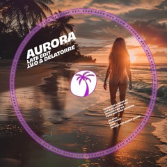 Los Menor3s - Aurora (J.V.O & DELATORRE Late Edit) [PQFFDL020]