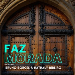 FAZ MORADA (feat. Bruno Borges & Nathaly Ribeiro)
